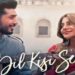 Saregama’s latest track Dil Kisi Se poised to become the heartbreak song of the year